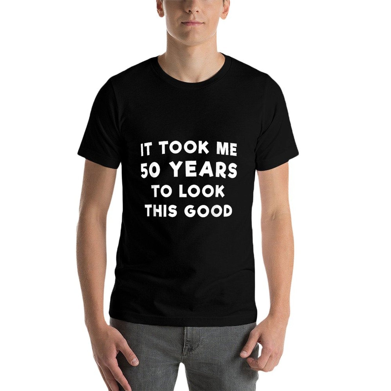 50 Years To Look This Good - Funny 50th Birthday T-Shirt