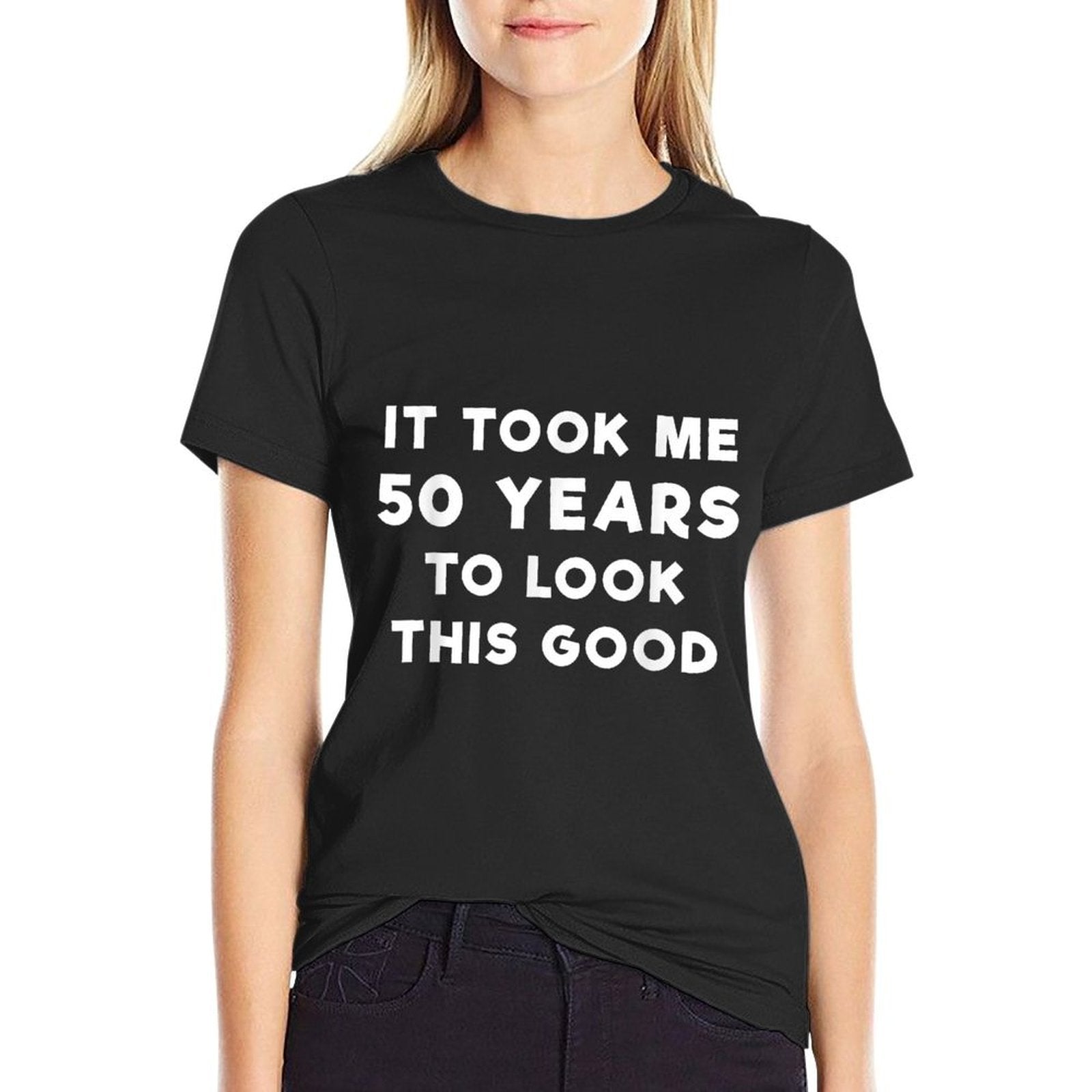 50 Years To Look This Good - Funny 50th Birthday T-Shirt