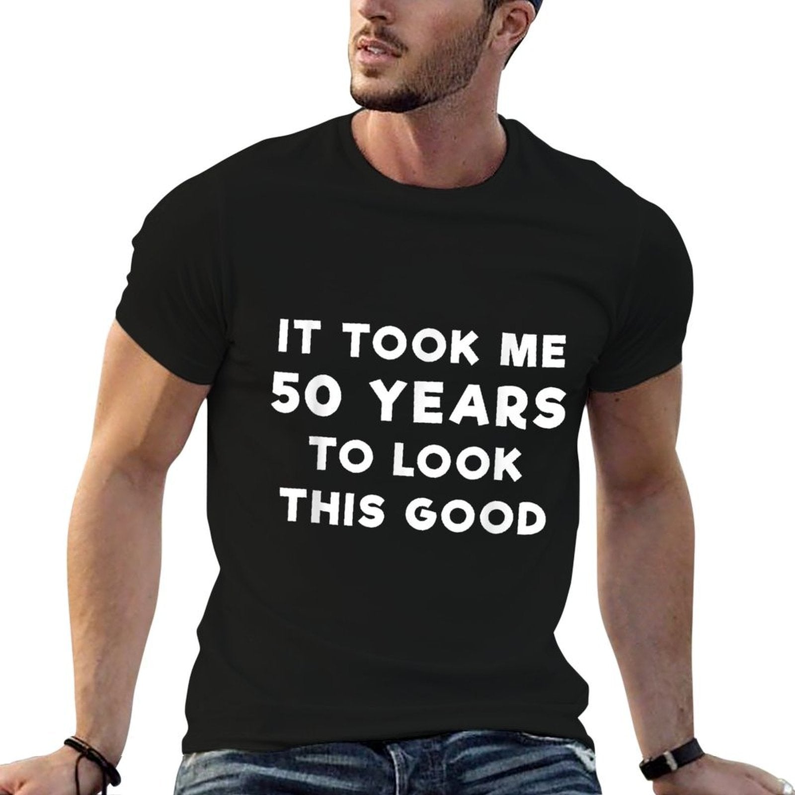50 Years To Look This Good - Funny 50th Birthday T-Shirt